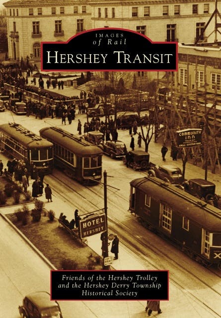 Hershey Transit – omslag til lydbogen af Friends Of The Hershey Trolley, Hershey Derry Township Historical Society