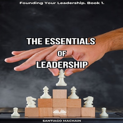 The Essentials Of Leadership – omslag til lydbogen af Santiago Machain
