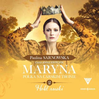 Maryna. Polka na carskim tronie. Tom 2. Hołd ruski – okładka audiobooka, autor Paulina Sarnowska