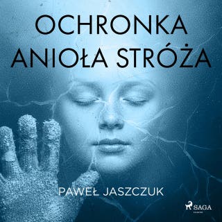 Ochronka Anioła Stróża – okładka audiobooka, autor Paweł Jaszczuk
