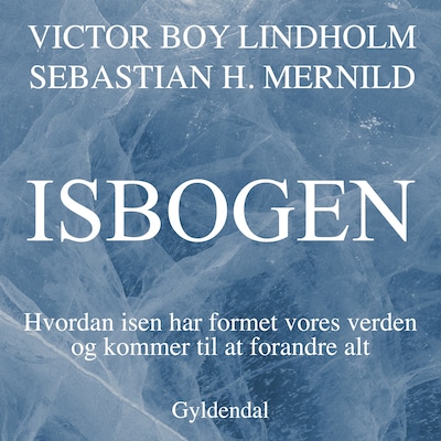 Isbogen – omslag til lydbogen af Sebastian H. Mernild, Victor Boy Lindholm