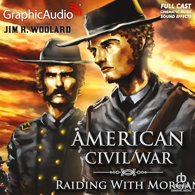 Raiding with Morgan [Dramatized Adaptation] – omslag til lydbogen af Jim R. Woolard