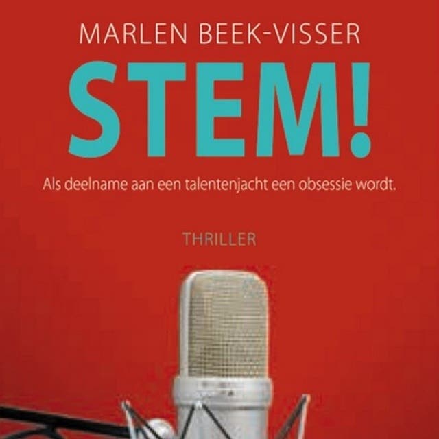 Stem!: Als deelname aan een talentenjacht een obsessie wordt – omslag van het luisterboek van Marlen Beek- Visser