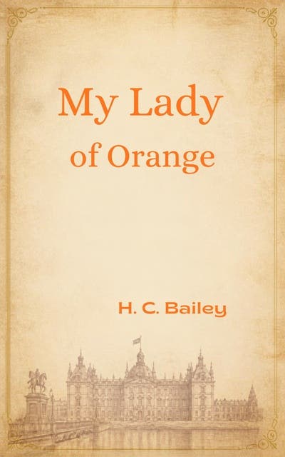 My Lady of Orange – omslag til lydbogen af H C Bailey