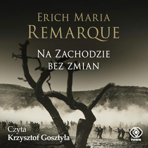 Na Zachodzie bez zmian – okładka audiobooka, autor Erich Maria Remarque