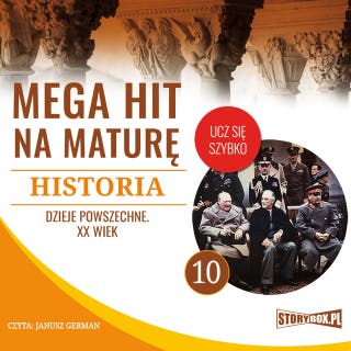 Mega hit na maturę. Historia 10. Dzieje powszechne. XX wiek – okładka audiobooka, autor Opracowanie: Krzysztof Pogorzelski