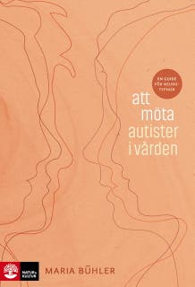 Att möta autister i vården : en guide för neurotypiker – omslag till ljudboken av Maria Bühler