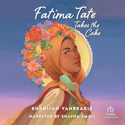 Fatima Tate Takes the Cake – omslag til lydbogen af Khadijah VanBrakle