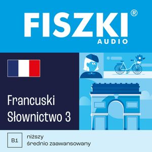 FISZKI audio – francuski – Słownictwo 3 – okładka audiobooka, autor Patrycja Wojsyk
