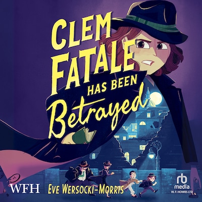 Clem Fatale Has Been Betrayed – omslag til lydbogen af Eve Wersocki Morris