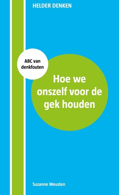 Hoe we onszelf voor de gek houden: ABC van denkfouten – omslag van het luisterboek van Suzanne Weusten