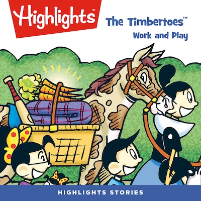The Timbertoes: Work and Play – omslag til lydbogen af Highlights For Children