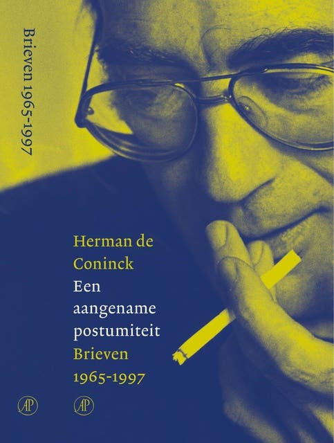 Een aangename postumiteit: brieven 1965-1997