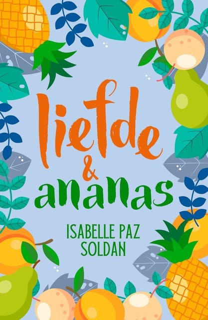 Liefde en ananas – omslag van het luisterboek van Isabelle Paz Soldan
