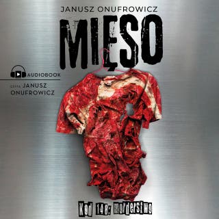 Mięso. Kod 148: morderstwo – okładka audiobooka, autor Janusz Onufrowicz