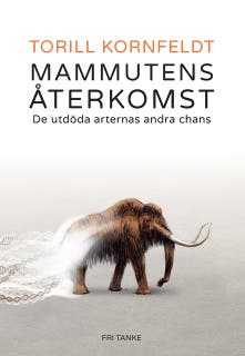 Mammutens återkomst : De utdöda arternas andra chans – omslag till ljudboken av Torill Kornfeldt