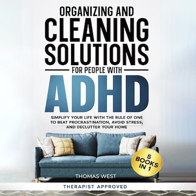 Organizing and Cleaning Solutions for People with ADHD (5 Books in 1) – omslag til lydbogen af Thomas West