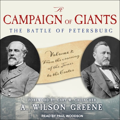 A Campaign of Giants--The Battle for Petersburg – omslag til lydbogen af A. Wilson Greene