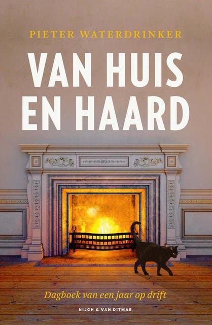 Van huis en haard: Dagboek van een jaar op drift