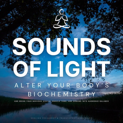 SOUNDS OF LIGHT - Healing Frequency & Transformational Music