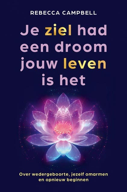 Je ziel had een droom jouw leven is het: Over wedergeboorte, jezelf omarmen en opnieuw beginnen – omslag van het luisterboek van Rebecca Campbell