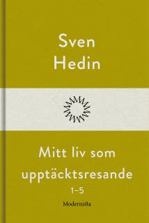 Mitt liv som upptäcktsresande, 1-5 – omslag till ljudboken av Sven Hedin
