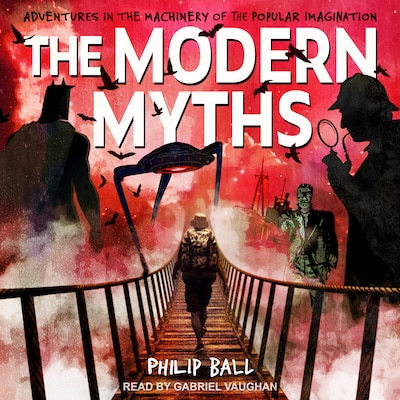 The Modern Myths – omslag til lydbogen af Philip Ball