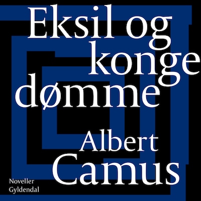Eksil og kongedømme – omslag til lydbogen af Albert Camus