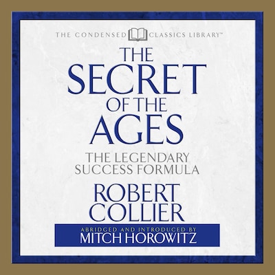 Secret of the Ages – omslag til lydbogen af Robert Collier, Mitch Horowitz