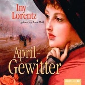 Aprilgewitter – okładka audiobooka, autor Iny Lorentz