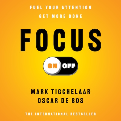 Focus On-Off – omslag til lydbogen af Mark Tigchelaar, Oscar de Bos
