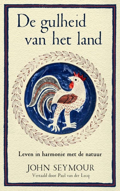 De gulheid van het land: Leven in harmonie met de natuur – omslag van het luisterboek van John Seymour