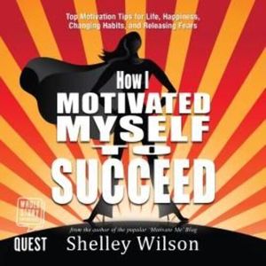 How I Motivated Myself to Succeed – okładka audiobooka, autor Shelley Wilson