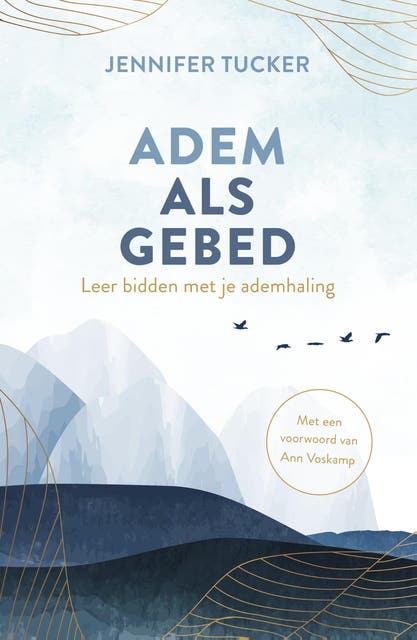 Adem als gebed: Leer bidden met je ademhaling – omslag van het luisterboek van Ann Voskamp,Jennifer Tucker