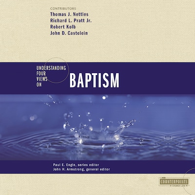 Understanding Four Views on Baptism