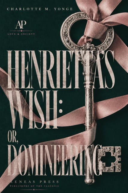 Henrietta's Wish: Or, Domineering – omslag til lydbogen af Charlotte M Yonge