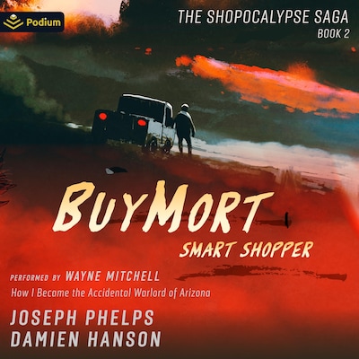 BuyMort: Smart Shopper: How I Became the Accidental Warlord of Arizona – omslag til lydbogen af Damien Hanson, Joseph Phelps