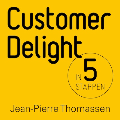 Customer Delight In 5 Stappen
