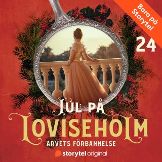 Del 24 Jul på Loviseholm - Arvets förbannelse
