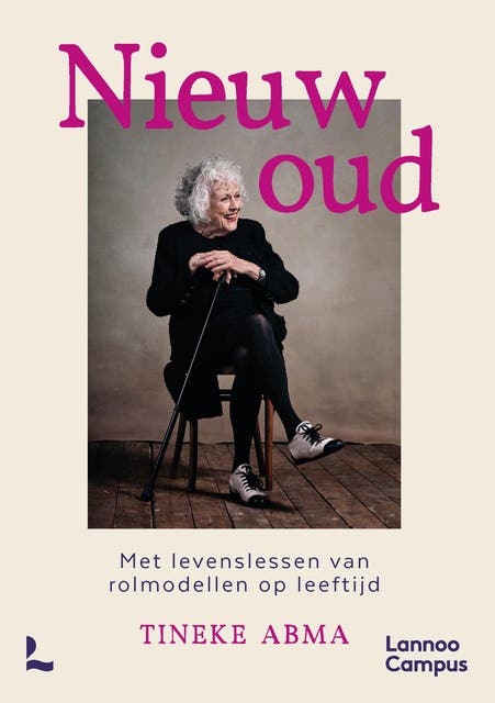 Nieuw oud: Met levenslessen van rolmodellen op leeftijd – omslag van het luisterboek van Tineke Abma