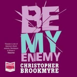 Be My Enemy – okładka audiobooka, autor Chris Brookmyre