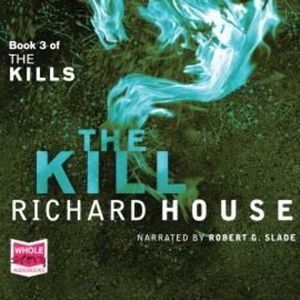 The Kills: The Kill – okładka audiobooka, autor Richard House