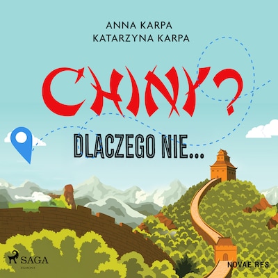 Chiny? Dlaczego nie... – okładka audiobooka, autor Anna Karpa, Katarzyna Karpa