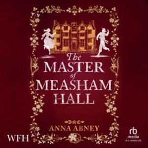 The Master of Measham Hall – okładka audiobooka, autor Anna Abney