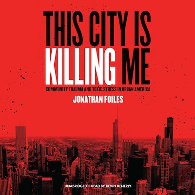 This City Is Killing Me – omslag til lydbogen af Jonathan Foiles