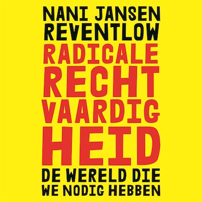 Radicale rechtvaardigheid – omslag van het luisterboek van Nani Jansen Reventlow