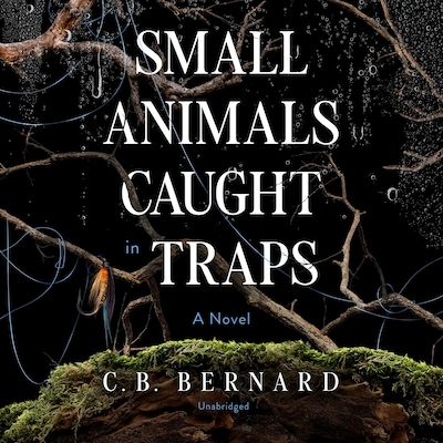 Small Animals Caught in Traps – omslag til lydbogen af C. B. Bernard