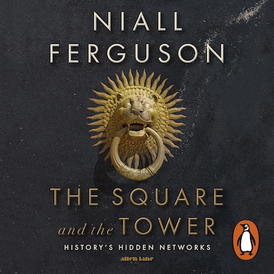 The Square and the Tower – omslag til lydbogen af Niall Ferguson