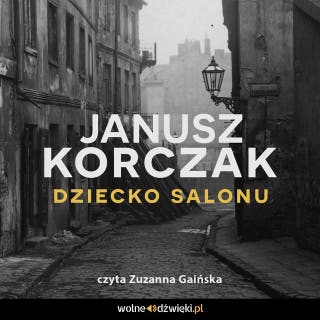 Dziecko salonu – okładka audiobooka, autor Janusz Korczak