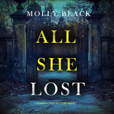 All She Lost (A Jade Savage FBI Suspense Thriller—Book 7) – omslag til lydbogen af Molly Black